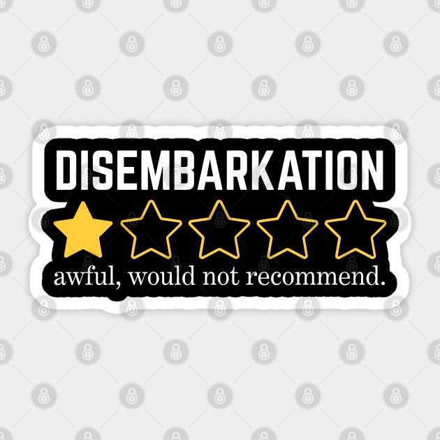 Disembarkation-Awful-Would-Not-Recommend Sticker by Creatifly Graphic Tees